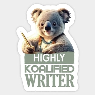 Just a Highly Koalified Writer Koala Sticker